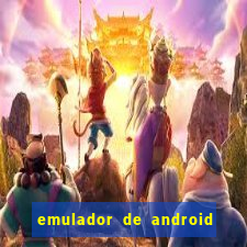 emulador de android para pc fraco